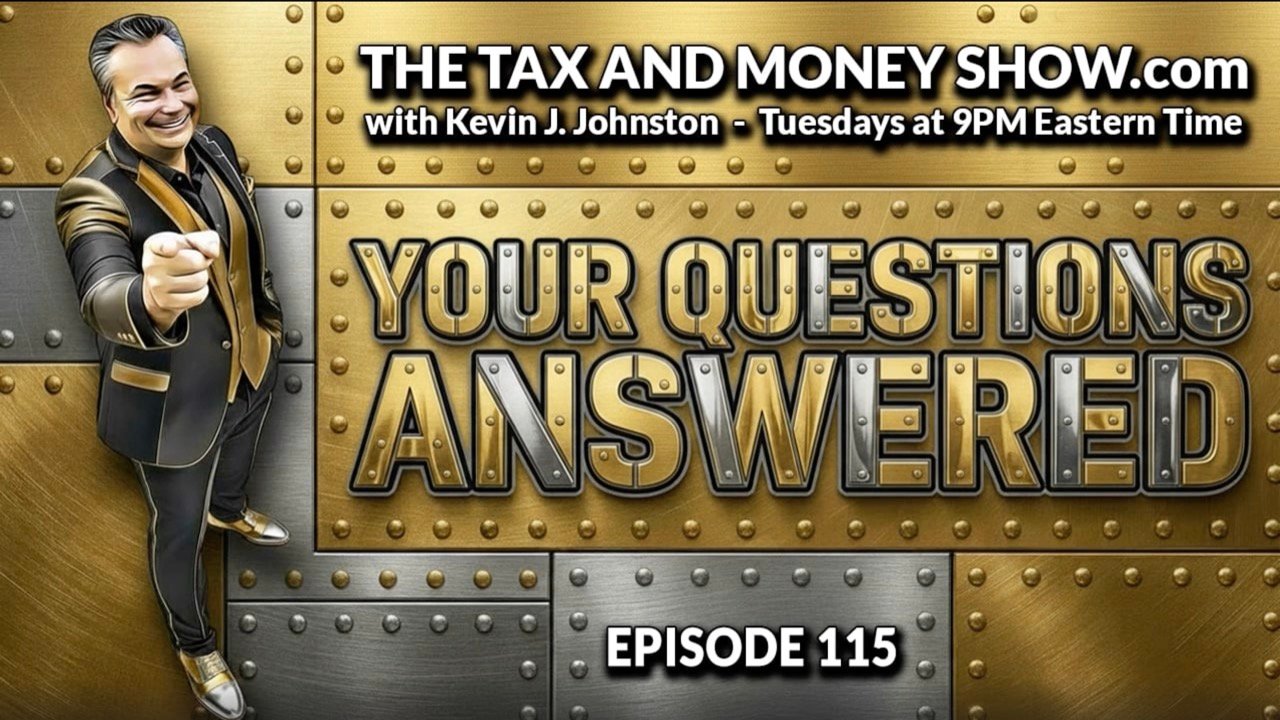 YOUR TAX QUESTIONS ANSWERED - The Tax & Money Show Episode 115